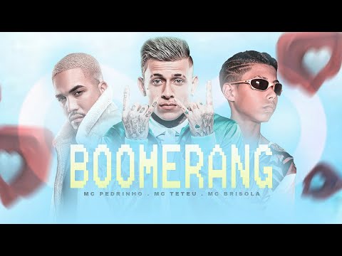MC Pedrinho, MC Teteu e MC Brisola - Boomerang - Perera DJ e DJ R7