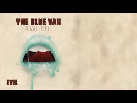THE BLUE VAN "Evil" (Official Video)