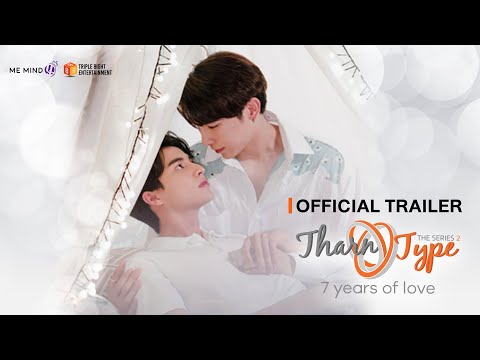 TharnType The Series - 7 Years Of Love [ENG TRANS] - TharnType: 7 
