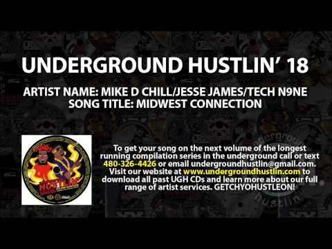 Underground Hustlin' Volume 18 - 02. Mike D Chill, Jesse James, Tech N9ne - Midwest Connection