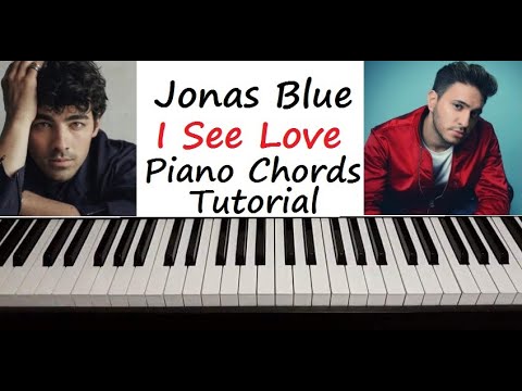 Jonas Blue - " I See Love " ( ft. Joe Jonas ) Piano Chords Tutorial