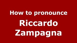 How to pronounce Riccardo Zampagna
