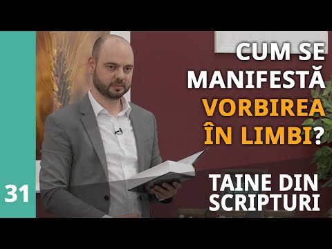 Taine din Scripturi | Cum se manifestă vorbirea în limbi? | E31