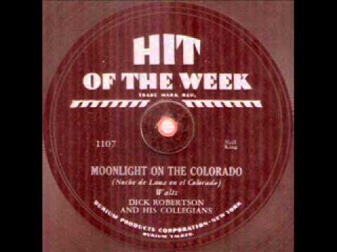 Dick Robertson - Moonlight on the Colorado (1930)