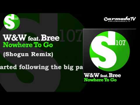 W&W feat. Bree - Nowhere To Go (Shogun Remix)