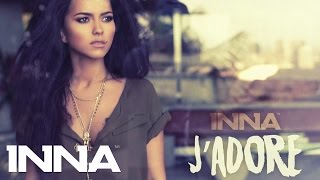 INNA - J&#39;Adore (iLLEVN Remix)