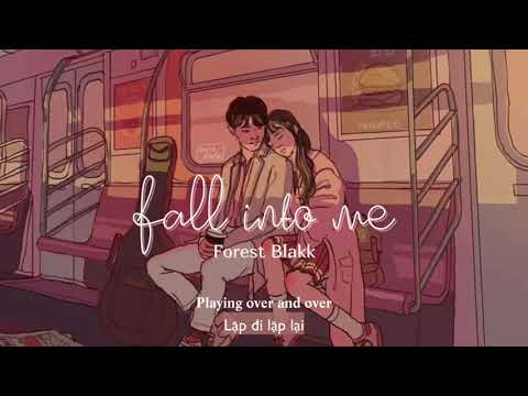 Vietsub | Fall Into Me - Forest Blakk | Lyrics Video
