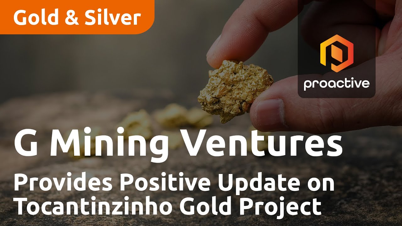 G Mining Ventures Corp Provides Positive Update on Tocantinzinho Gold Project