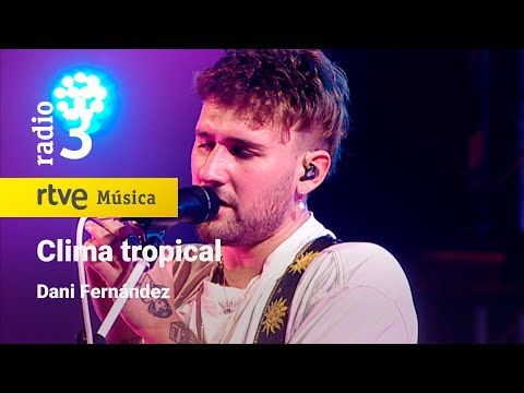 Dani Fernández - “Clima tropical” | Conciertos de Radio 3 (2023)