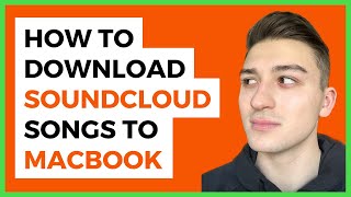 How To Download SoundCloud Songs On Macbook