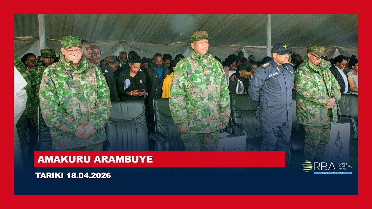 🔴LIVE: AMAKURU ARAMBUYE | Tariki 18 MATA 2026