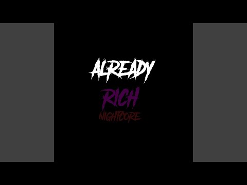 Already rich -nightcore-
