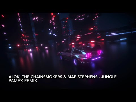 Alok, The Chainsmokers & Mae Stephens - Jungle (Pamex Remix)