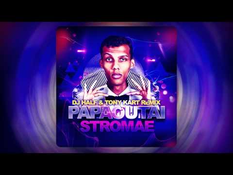 Stromae - Papaoutai (DJ HaLF & Tony Kart Remix)