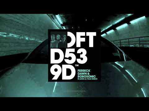 Ferreck Dawn & Robosonic 'In Arms' (A-Trak Remix)