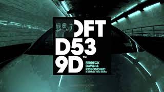 Ferreck Dawn &amp; Robosonic &#39;In Arms&#39; (A-Trak Remix)