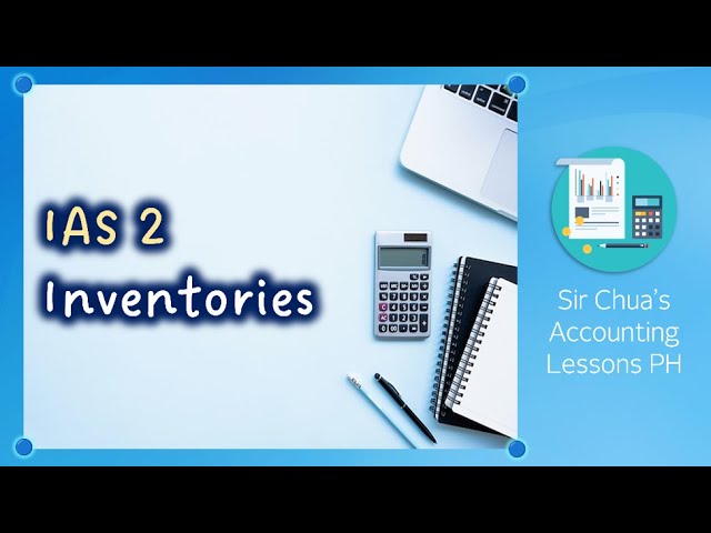 Ias 2 Inventory Methods Understanding IAS 2: Comprehensive Guide to Accounting for Inventories ...