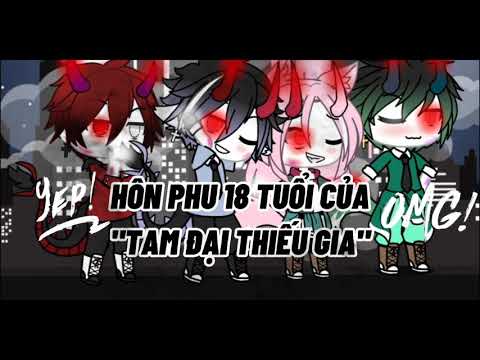 *GLMV*Hôn thu 18 tuổi của 'TAM ĐẠI THIẾU GIA'{Miu Miu}
