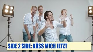 Side 2 Side - Küss Mich Jetzt