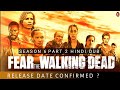Fear The Walking Dead S6 B Hindi Dubbed Release Date Update Every Detail Hindi