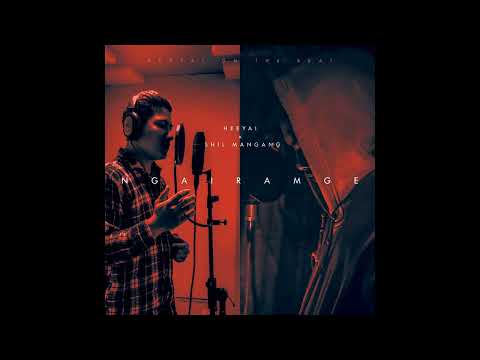 NGAIRAMGE || HEEYAI x @shilmangang6974 (Official Audio)