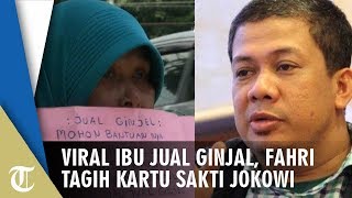 Viral Ibu Jual Ginjal di Pinggir Jalan, Fahri Hamzah: Mana Kartu Sakti Pak Jokowi dan Ridwan Kamil?