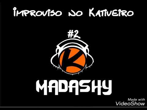 Madhashy - Improviso no Kativeiro #2