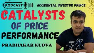Catalysts of #Price Performance | Prabhakar Kudva | Accidental Investor Prince #multibagger