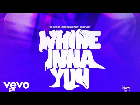 Kash Promise Move - Whine Inna Yuh (Official Audio)