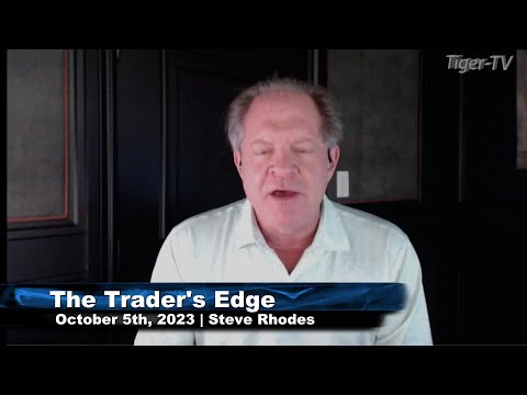 October 5th,, The Trader's Edge with Steve Rhodes on TFNN - 2023