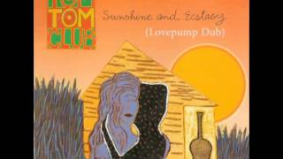 Tom Tom Club - Sunshine and Ecstacy (Lovepump Dub)