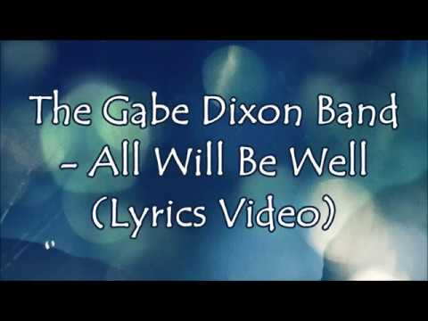 The Gabe Dixon Band  - All Will Be Well (Lyrics Video)