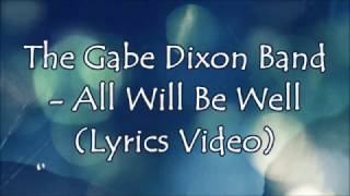 The Gabe Dixon Band  - All Will Be Well (Lyrics Video)