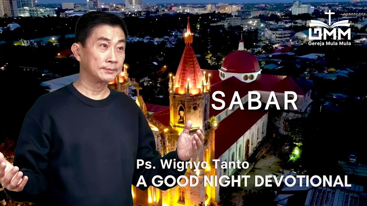 a Good Night Devotional | Sabar | Ps. Wignyo Tanto
