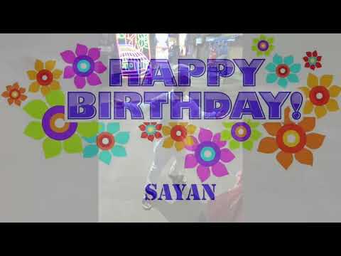 Happy birthday Sayan we all love you