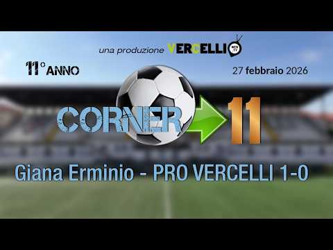 Corner, 11° anno: Giana Erminio - Pro Vercelli 1-0