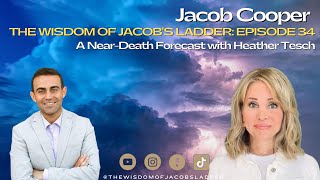 A Near-Death Forecast with Heather Tesch | The Wisdom of Jacob’s Ladder EP34