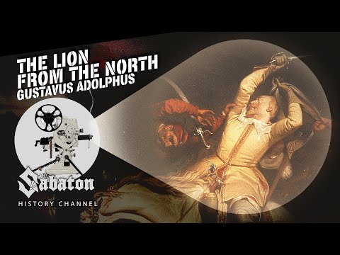 The Lion From The North – Gustavus Adolphus – Sabaton History 090 [Official]