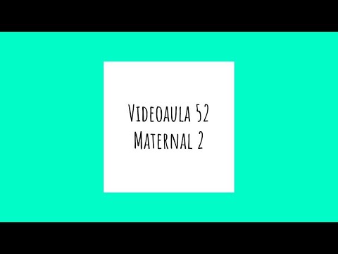 Videoaula 52 - Maternal 2