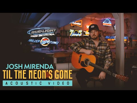 Josh Mirenda - Til The Neon's Gone (Acoustic)
