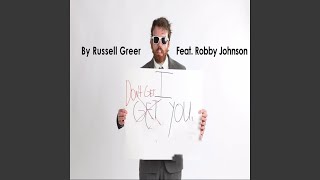 I Don&#39;t Get You (feat. Robby Johnson)