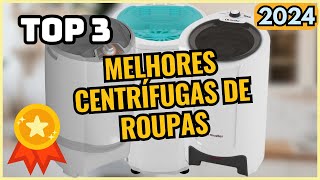 ???? Top 3 Melhor CENTRIFUGA DE ROUPAS 2024 | Qual a MELHOR Centrífuga de Roupas em 2024 [NOVO] ️