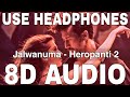 Jalwanuma (8D Audio) || Heropanti 2 || Pooja Tiwari || Javed Ali || Tiger Shroff, Tara Sutaria