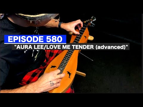 Dulcimerica with Bing Futch - Episode 580 - “Aura Lee/Love Me Tender (Advanced)”