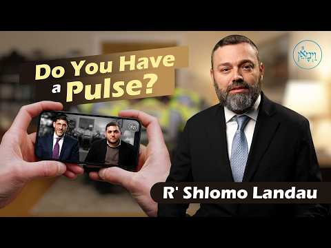 Do You Have a Pulse? | Rabbi Shlomo Landau