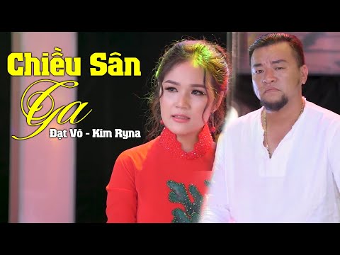 Chiều Sân Ga - Đạt Võ ft. Kim Ryna | Đôi Song Ca Hay Nhất