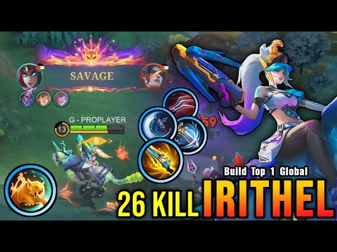 26 Kills + SAVAGE!! Irithel Best Build and Emblem!! - Build Top 1 Global Irithel ~ MLBB