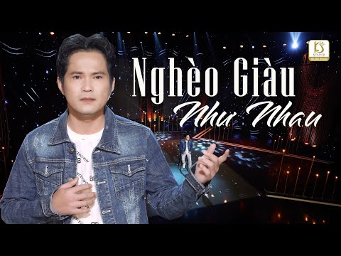 Nghèo giàu như nhau - Lương Minh Đạt