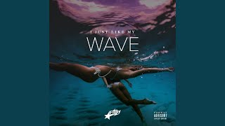 I Just Like Wave