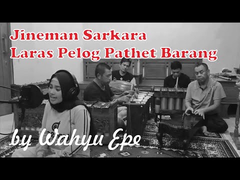 Jineman Sarkara Laras Pelog Pathet Barang by Wahyu Epe